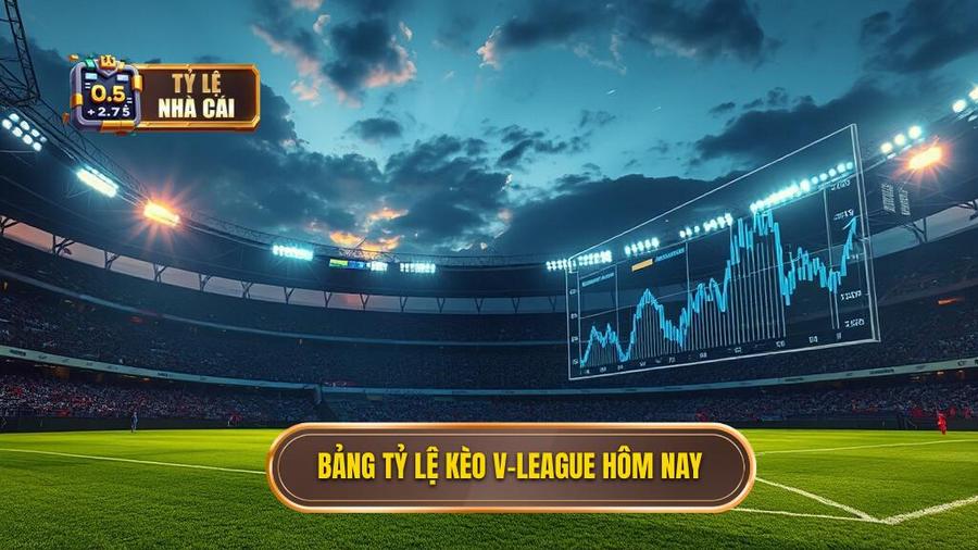 Tổng quan về thị trường tỷ lệ kèo V-League hôm nay