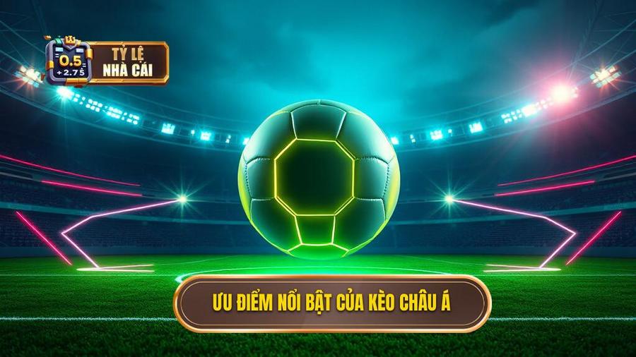 Tại sao Kèo cược châu Á lại hấp dẫn hơn các loại kèo khác?