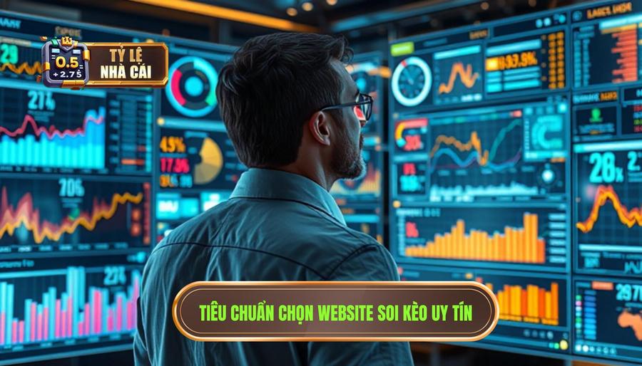 Các tiêu chuẩn vàng để lựa chọn website soi kèo uy tín